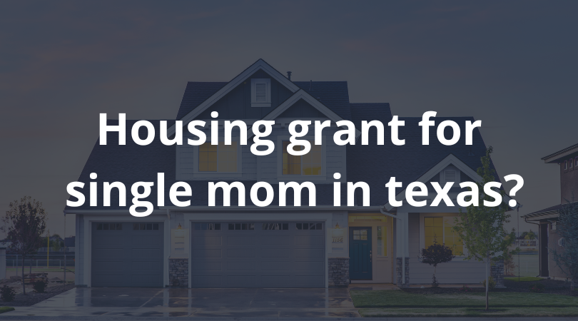 Best Housing grant for single mom in texas